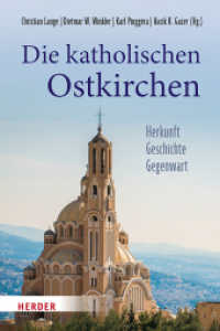 Die katholischen Ostkirchen : Herkunft - Geschichte - Gegenwart （1. Auflage. 2024. 368 S. 227.00 mm）
