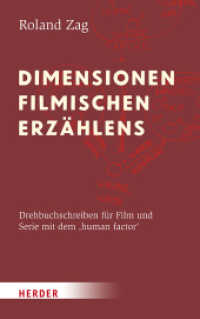 Dimensionen filmischen Erzählens : Drehbuchschreiben für Film und Serie mit dem 'Human Factor' （1. Auflage. 2018. 336 S. 215.00 mm）