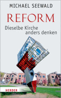 Reform - Dieselbe Kirche anders denken （1. Auflage. 2019. 176 S. 215.00 mm）