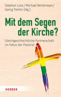Mit dem Segen der Kirche? : Gleichgeschlechtliche Partnerschaft im Fokus der Pastoral （1. Auflage. 2019. 208 S. 215.00 mm）