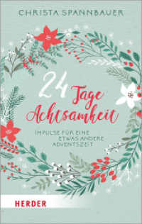 24 Tage Achtsamkeit : Impulse für eine etwas andere Adventszeit (Adventskalender) （1. Auflage. 2019. 112 S. 190.00 mm）