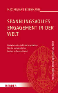 Spannungsvolles Engagement in der Welt : Madeleine Delbrêl als Inspiration für die verbandliche Caritas in Deutschland (Freiburger theologische Studien .189) （1. Auflage. 2019. 296 S. 215.00 mm）