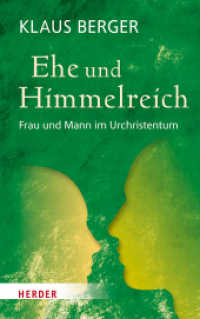 Ehe und Himmelreich : Frau und Mann im Urchristentum （1. Auflage. 2019. 304 S. 215.00 mm）