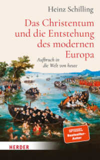 Das Christentum und die Entstehung des modernen Europa : Aufbruch in die Welt von heute （1. Auflage. 2022. 480 S. 50 Abb. 215.00 mm）