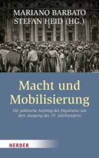 Macht und Mobilisierung : Der politische Aufstieg des Papsttums seit dem Ausgang des 19. Jahrhunderts （888. Aufl. 2020. 272 S. 21.5 cm）