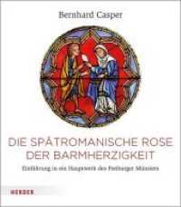 Die Rose der Barmherzigkeit : Ein Hauptwerk des Freiburger Münsters
