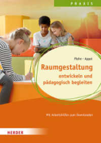 Raumgestaltung  entwickeln und pädagogisch begleiten : Qualität in Hort, Schulkindbetreuung und Ganztagsschule （2021. 96 S. Fotos. 240.00 mm）