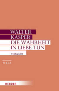 Die Wahrheit in Liebe tun : Schriften zur Pastoral. Zweiter Teilband (Walter Kasper Gesammelte Schriften 17/2) （1. Auflage. 2018. 656 S. 214.00 mm）