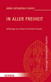 In aller Freiheit : Selbstsorge neu denken mit Michel Foucault (Freiburger theologische Studien 192) （1. Auflage. 2019. 352 S. 215.00 mm）