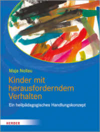 Kinder mit herausforderndem Verhalten : wahrnehmen, verstehen und begleiten. Ein heilpädagogisches Handlungskonzept （3. Aufl. 2020. 208 S. 7 Fotos KapiteleingangTabellenca. 15 Grafiken /）
