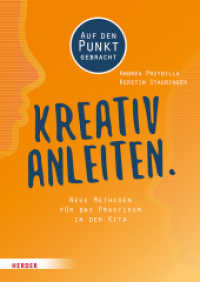 Kreativ anleiten : Neue Methoden für das Praktikum in der Kita. Auf den Punkt gebracht （1. Auflage. 2021. 128 S. 297.00 mm）