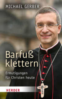 Barfuß klettern : Ermutigungen für Christen heute （1. Auflage d. Neuausgabe. 2019. 128 S. 190.00 mm）