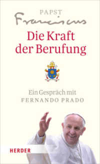 Die Kraft der Berufung : Das geweihte Leben heute. Ein Gespräch mit Fernando Prado （1. Auflage. 2018. 128 S. 19 cm）