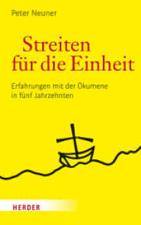 Streiten für die Einheit : Erfahrungen mit der Ökumene in fünf Jahrzehnten （2021. 232 S. 215.00 mm）