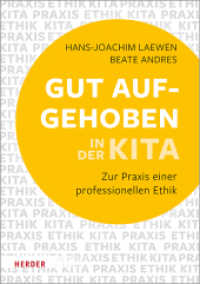 Gut aufgehoben in der Kita : Zur Praxis einer professionellen Ethik （1. Auflage. 2022. 176 S. 40 Abb. 240.00 mm）