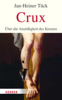 Crux : Über die Anstößigkeit des Kreuzes （1. Auflage. 2023. 376 S. 215.00 mm）