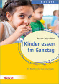 Kinder essen im Ganztag. Wissen, Praxis und Projekte für Schulkinder. : Qualität in Ganztagsschule, Hort und  Schulkindbetreuung （1. Auflage, Erweiterte Ausgabe. 2022. 112 S. 30 Abb. 240.00 mm）