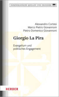 Giorgio La Pira : Evangelium und politisches Engagement (Dominikanische Quellen und Zeugnisse 25) （1. Auflage. 2022. 320 S. 205.00 mm）