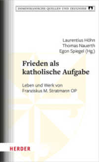 Frieden als katholische Aufgabe : Leben und Werk von Franziskus M. Stratmann OP (Dominikanische Quellen und Zeugnisse 26) （1. Auflage. 2022. 288 S. 205.00 mm）