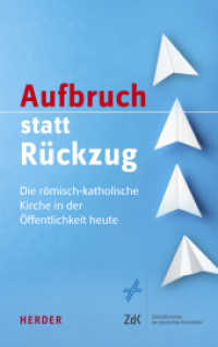 Aufbruch statt Rückzug : Die römisch-katholische Kirche in der Öffentlichkeit heute （1. Auflage. 2022. 296 S. 215.00 mm）