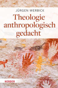 Theologie anthropologisch gedacht （1. Auflage. 2022. 456 S. 227.00 mm）