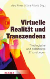 Virtuelle Realität und Transzendenz : Theologische und pädagogische Erkundungen （1. Auflage. 2022. 264 S. 10 Abb. 215.00 mm）