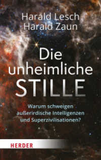 Die unheimliche Stille : Warum schweigen außerirdische Intelligenzen und Superzivilisationen?. Ungekürzte Ausgabe （1. Auflage, Ungekürzte Ausgabe. 2023. 336 S. 30 Abb. 205.00 mm）