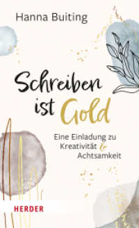 Schreiben ist Gold : Eine Einladung zu Kreativität und Achtsamkeit （1. Auflage. 2022. 160 S. 205.00 mm）