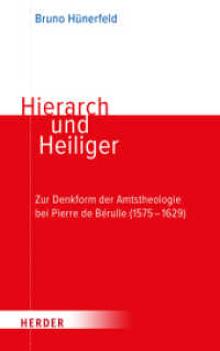 Hierarch und Heiliger : Zur Denkform der Amtstheologie bei Pierre de Bérulle (1575-1629) （1. Auflage. 2024. 328 S. 215.00 mm）