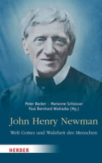 John Henry Newman - Welt Gottes und Wahrheit des Menschen （1. Auflage. 2022. 304 S. 215.00 mm）