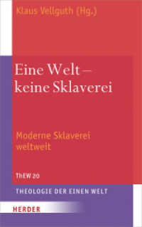Eine Welt - keine Sklaverei : Moderne Sklaverei weltweit (Theologie der Einen Welt 20) （1. Auflage. 2022. 320 S. 215.00 mm）
