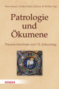 Patrologie und Ökumene : Theresia Hainthaler zum 75. Geburtstag （1. Auflage. 2022. 624 S. 227.00 mm）