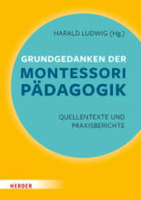 Grundgedanken der Montessori-Pädagogik : Quellentexte und Praxisberichte （1. Auflage. 2022. 384 S. 40 Abb. 240.00 mm）