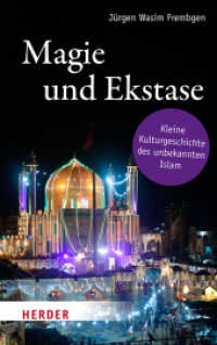 Magie und Ekstase : Kleine Kulturgeschichte des unbekannten Islam （1. Auflage. 2022. 160 S. 10 Abb. 190.00 mm）