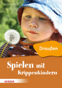 Spielen mit Krippenkindern: Draußen （1. Auflage. 2023. 48 S. 50 Abb. 240.00 mm）