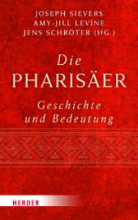 Die Pharisäer - Geschichte und Bedeutung （1. Auflage. 2024. 488 S. 10 Abb. 215.00 mm）