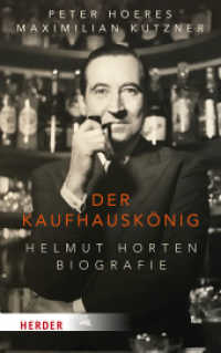 Der Kaufhauskönig : Helmut Horten - Biografie （1. Auflage. 2024. 432 S. 30 Abb. 215.00 mm）