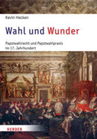 Wahl und Wunder : Papstwahlrecht und Papstwahlpraxis im 17. Jahrhundert (Römische Quartalschrift Supplementbände 70) （1. Auflage. 2023. 464 S. ca. 300 s/w und 100 fbg. als Anhang (gesonder）