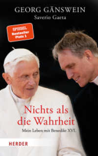 Nichts als die Wahrheit : Mein Leben mit Benedikt XVI. （1. Auflage. 2023. 320 S. 215.00 mm）