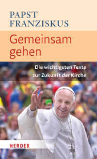 Gemeinsam gehen : Die wichtigsten Texte zur Zukunft der Kirche （1. Auflage. 2023. 256 S. 205.00 mm）