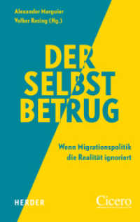 Der Selbstbetrug : Wenn Migrationspolitik die Realität ignoriert （1. Auflage. 2023. 128 S. 190.00 mm）