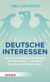 Deutsche Interessen : Wie wir zur stärksten Demokratie der Welt werden - und damit den liberalen Westen retten （1. Auflage. 2025. 272 S. 205.00 mm）