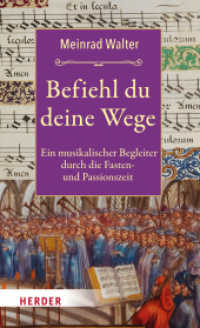 Befiehl du deine Wege : Ein musikalischer Begleiter durch die Fasten- und Passionszeit （1. Auflage. 2024. 176 S. 10 Abb. 205.00 mm）
