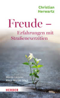 Freude - Erfahrungen mit Straßenexerzitien （1. Auflage. 2024. 240 S. 1 Abb. 205.00 mm）