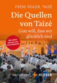 Die Quellen von Taizé : Gott will, dass wir glücklich sind （1. Auflage. 2024. 96 S. 12 Abb. 150.00 mm）