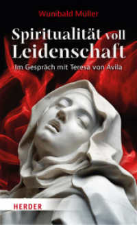 Spiritualität voll Leidenschaft : Im Gespräch mit Teresa von Ávila （1. Auflage. 2025. 192 S. 205.00 mm）