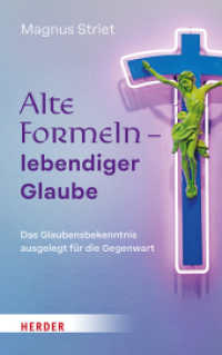 Alte Formeln - lebendiger Glaube : Das Glaubensbekenntnis ausgelegt für die Gegenwart （1. Auflage. 2024. 176 S. 215.00 mm）