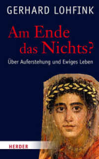 Am Ende das Nichts? : Über Auferstehung und Ewiges Leben （1. Auflage. 2024. 328 S. 215.00 mm）