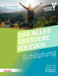 Das alles übergebe ich euch : Schöpfung anders feiern （1. Auflage. 2022. 80 S. farbige Abbildungen (Fotos). 260.00 mm）