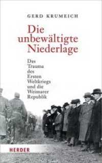 Die unbewältigte Niederlage : Das Trauma des Ersten Weltkriegs und die Weimarer Republik